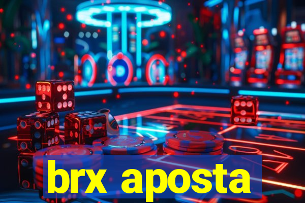 brx aposta